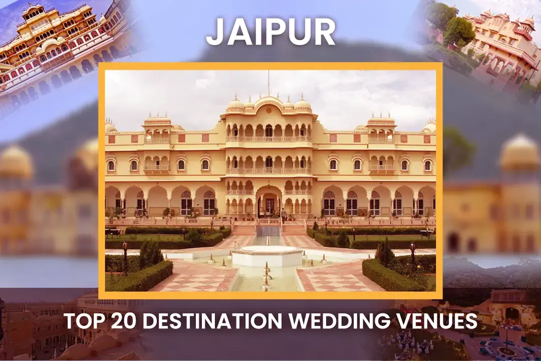 Top 20 Destination Wedding Venues in Jaipur