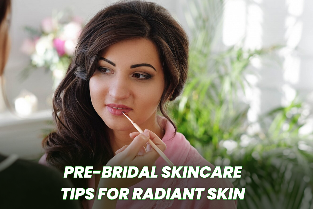 Glow Up: 15 Essential Pre-Bridal Skincare Tips for Radiant Skin